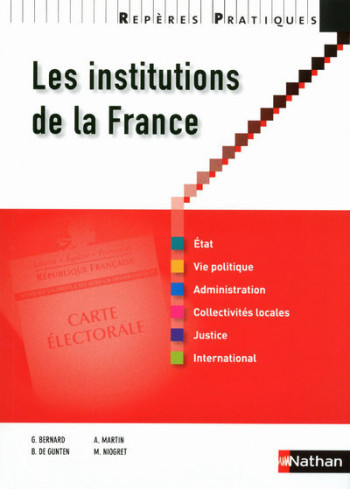 REPERES PRATIQUES LES INSTITUTIONS DE LA FRANCE N07 2011 - Guillaume Bernard - NATHAN