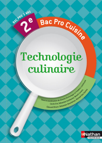 Technologie culinaire 2e Bac Pro Cuisine Livre de l'élève - Edouard Braun - NATHAN