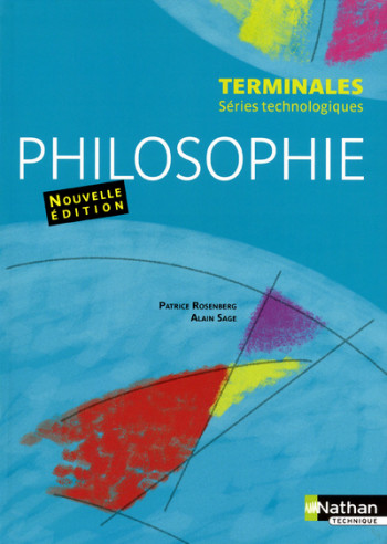 Philosophie - Terminales séries technologiques Livre de l'élève - Patrice Rosenberg - NATHAN