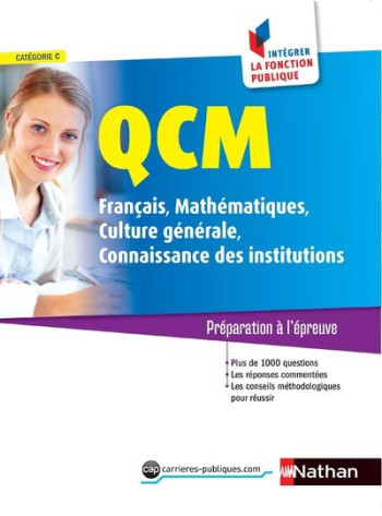 QCM Français Maths/Culture générale/Connaissances institutions Cat C N°5 Intégrer fonct pub - 2017 - Laurent Barnet - NATHAN