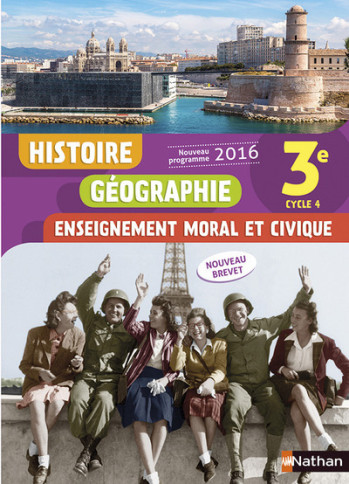 Histoire Géographie Enseignement Moral et Civique 3è 2016 - Manuel élève - Maria Aeschlimann - NATHAN