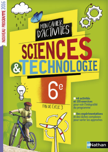 Cahier de Sciences & Techno 6è 2016 - Cahier de l'élève - Sandrine Bihel - NATHAN