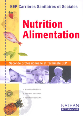 Nutrition - Alimentation BEP CSS Livre de l'élève - Mohieddine Boumahdi - NATHAN