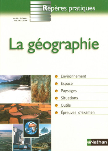 LA GEOGRAPHIE - REPERE PRATIQUE N41 - Anne-Marie Gérin-Grataloup - NATHAN