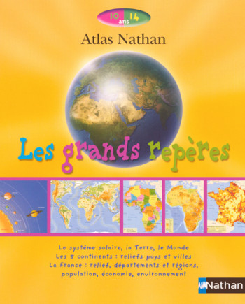 ATLAS 10-14 ANS GRANDS REPERES -  Collectif - NATHAN