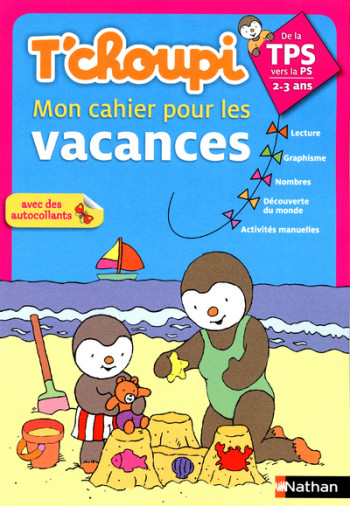 T'CHOUPI CAHIER VACANCES TPS/P - Catherine Serres - NATHAN