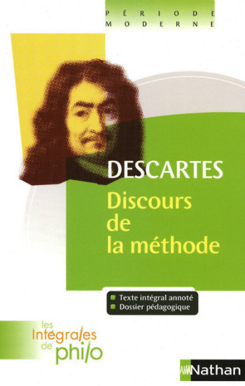 Les intégrales de Philo - DESCARTES, Discours de la méthode - René Descartes - NATHAN