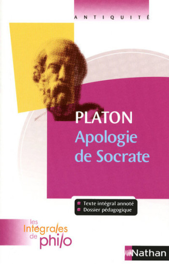 Les intégrales de Philo - PLATON, Apologie de Socrate - Denis Huisman - NATHAN