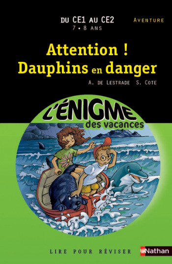 ENIGME DES VACANCES - DU CE1 AU CE2 - ATTENTION ! DAUPHINS EN DANGER - Sylvie Cote - NATHAN