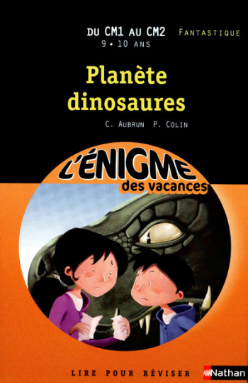 ENIGME DES VACANCES - DU CM1 AU CM2 - PLANETE DINOSAURES - Claudine Aubrun - NATHAN