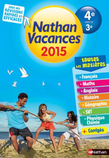 Cahier de Vacances 2015 Toutes les matières de la 4e vers la 3e - Florence Cadier - NATHAN