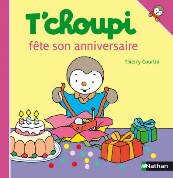 T'choupi fête son anniversaire - Thierry Courtin - NATHAN