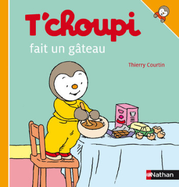 T'choupi fait un gâteau - Thierry Courtin - NATHAN