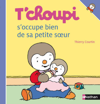 T'choupi s'occupe bien de sa petite soeur - Thierry Courtin - NATHAN