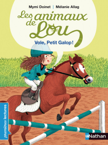 Les Animaux de Lou: Vole, Petit Galop ! - Mymi Doinet - NATHAN