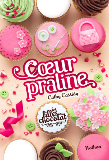 Les filles au chocolat - tome 7 Coeur Praline - Cathy Cassidy - NATHAN