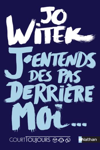 Court toujours : j'entends des pas derrière moi - Jo Witek - NATHAN