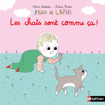 Les chats sont comme ça ! - Astrid Desbordes - NATHAN