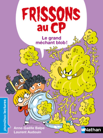 Frissons au CP : Le grand méchant blob ! - Anne-Gaëlle Balpe - NATHAN