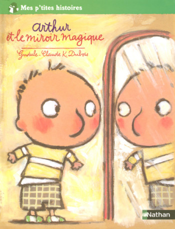 ARTHUR ET LE MIROIR MAGIQUE -  Gudule - NATHAN