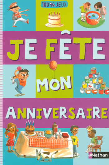 JE FETE MON ANNIVERSAIRE - Isabelle Bertrand - NATHAN