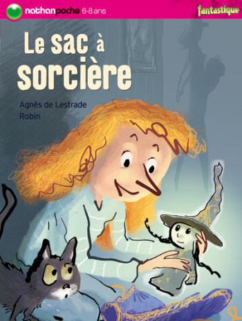 SAC A SORCIERE - Agnès de Lestrade - NATHAN SAC A SORCIERE - Agnès de Lestrade - NATHAN