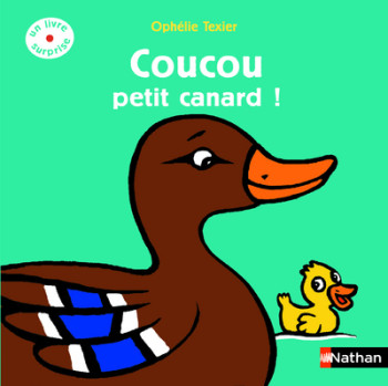 COUCOU PETIT CANARD - Ophélie Texier - NATHAN