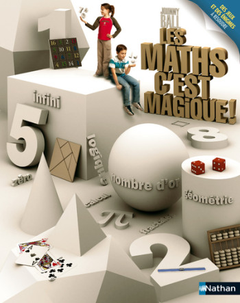 LES MATHS C'EST MAGIQUE - DES JEUX ET DES ENIGMES - Eve Spanjaard - NATHAN