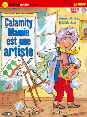 CALAMITY MAMIE EST UNE ARTISTE - Arnaud Alméras - NATHAN