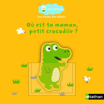 OU EST TA MAMAN PETIT CROCODILE -  Collectif - NATHAN