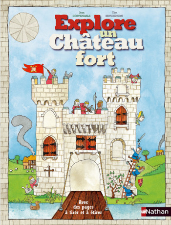 EXPLORE UN CHATEAU FORT - Jean Coppendale - NATHAN