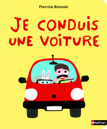 JE CONDUIS UNE VOITURE - Pierrick Bisinski - NATHAN