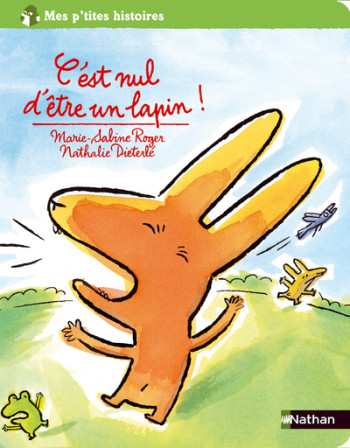 C'EST NUL D'ETRE UN LAPIN! - Marie-Sabine Roger - NATHAN