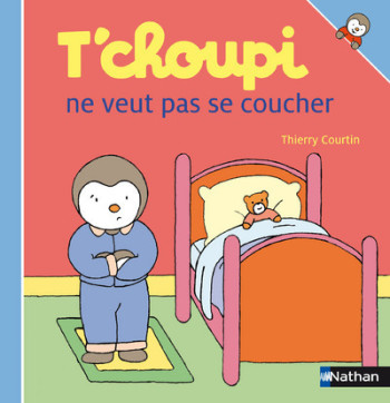 T'choupi ne veut pas se coucher - Thierry Courtin - NATHAN