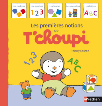 LES PREMIERES NOTIONS DE T'CHOUPI - Thierry Courtin - NATHAN