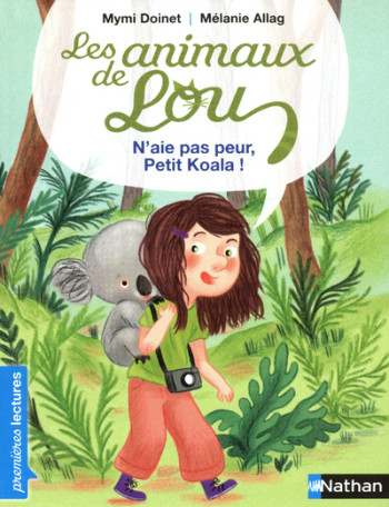 Les Animaux de Lou: N'aie pas peur, Petit Koala ! - Mymi Doinet - NATHAN