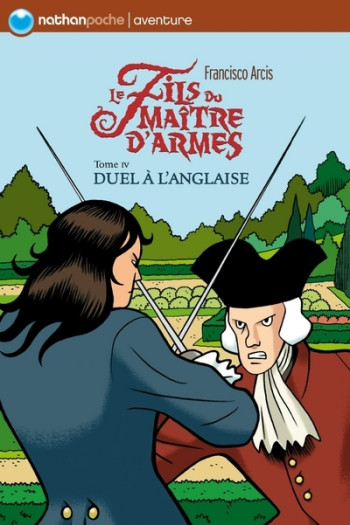 LE FILS DU MAITRE D'ARMES T4 DUEL A L'ANGLAISE - Francisco Arcis - NATHAN