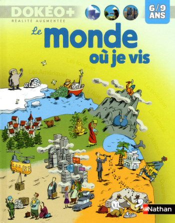 LE MONDE OU JE VIS + REALITE AUGMENTEE - DOKEO+ 6/9 ANS - Julien Hirsinger - NATHAN