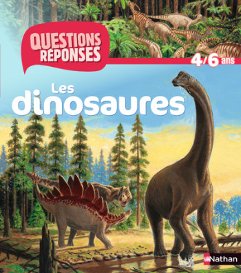 N06 - LES DINOSAURES - QUESTIONS/REPONSES 4/6 ANS - Anne-Sophie Baumann - NATHAN