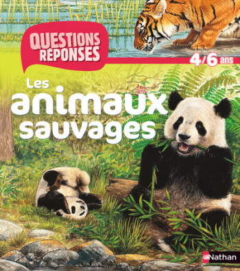 N03 - LES ANIMAUX SAUVAGES - QUESTIONS/REPONSES 4/6 ANS - Agnès Vandewiele - NATHAN N03 - LES ANIMAUX SAUVAGES - QUESTIONS/REPONSES 4/6 ANS - Agnès Vandewiele - NATHAN