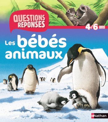 N09 - LES BEBES ANIMAUX - QUESTIONS/REPONSES 4/6 ANS - Virginie Aladjidi - NATHAN