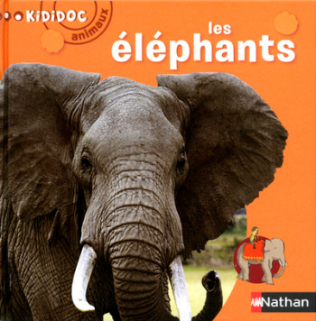 Numéro 6 Les Eléphants - Kididoc animaux - Delphine Grinberg - NATHAN