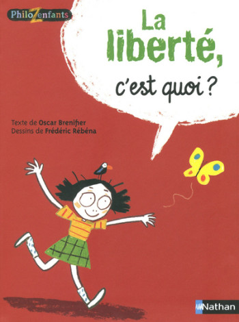 La Liberté, c'est quoi ? - Oscar Brenifier - NATHAN