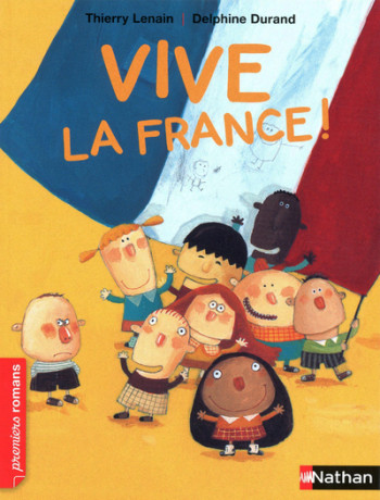 Vive la France ! - Thierry Lenain - NATHAN Vive la France ! - Thierry Lenain - NATHAN