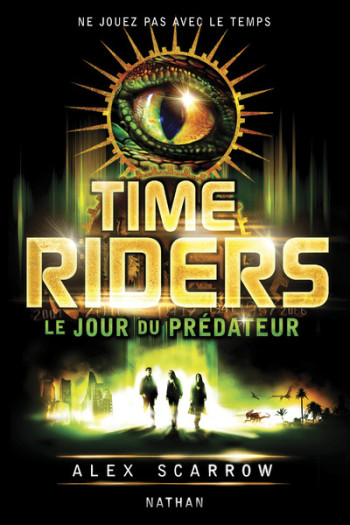 Time Riders 2: Le jour du prédateur - Alex Scarrow - NATHAN