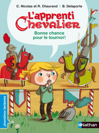 L'apprenti chevalier: Bonne chance pour le tournoi ! - Christophe Nicolas - NATHAN