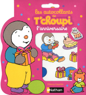 Les Autocollants de T'Choupi: l'anniversaire - Thierry Courtin - NATHAN