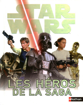 Star Wars les héros de la saga - Simon Beecroft - NATHAN