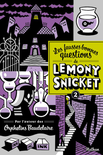 Les fausses bonnes questions de Lemony Snicket 2: Quans l'avez-vous vue pour la dernière fois ? - Lemony Snicket - NATHAN