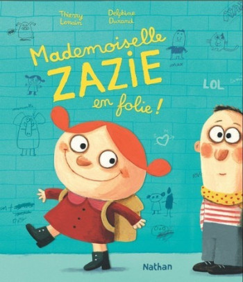 Mademoiselle Zazie en folie ! - Thierry Lenain - NATHAN